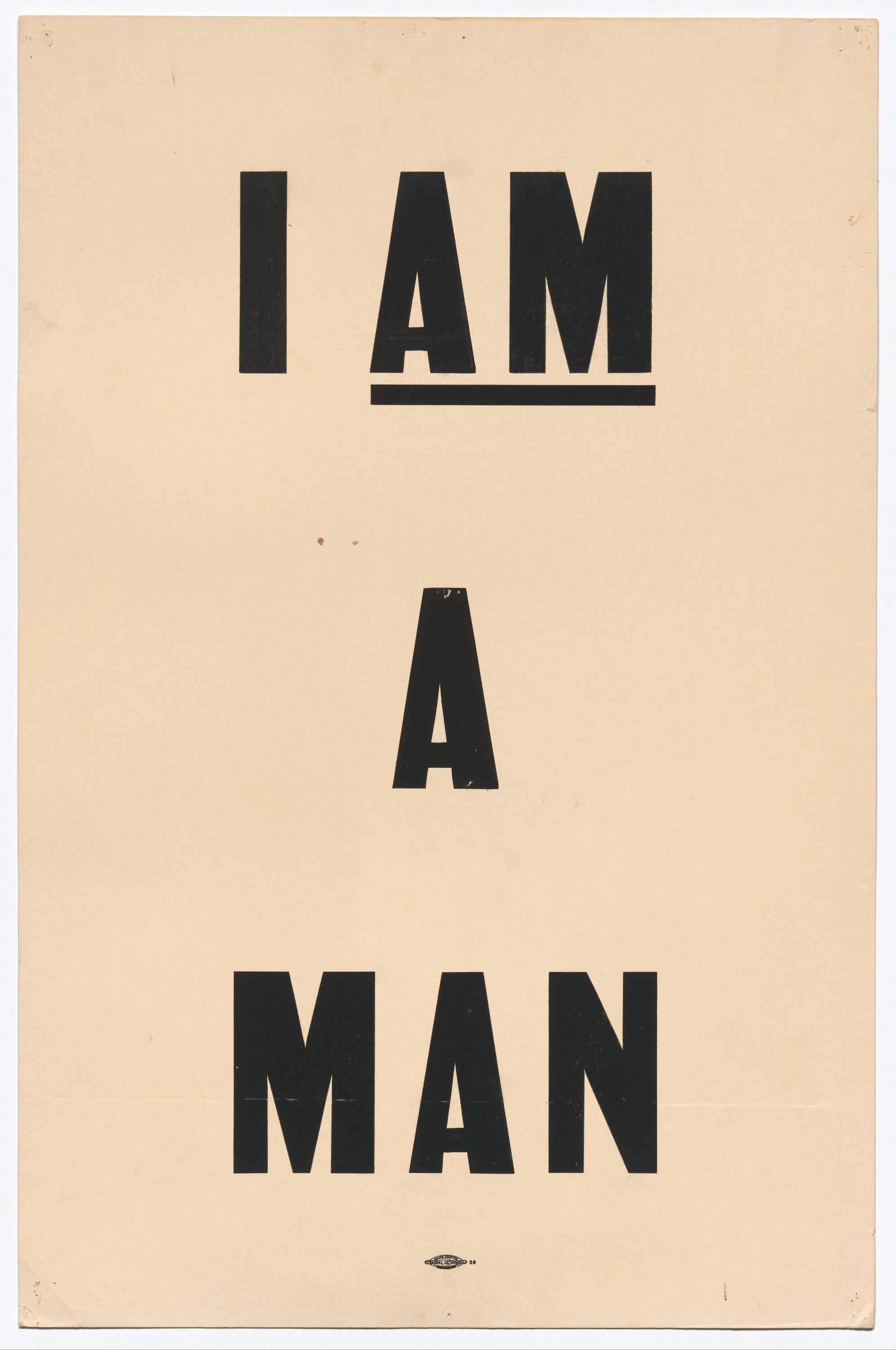 Beige poster with black, bold lettering reading "I / AM / A MAN"