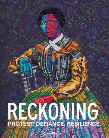 The book cover of Reckoning: Defiance. Protest. Resilience with Bisa Butler's quilt of Harriet Tubman.