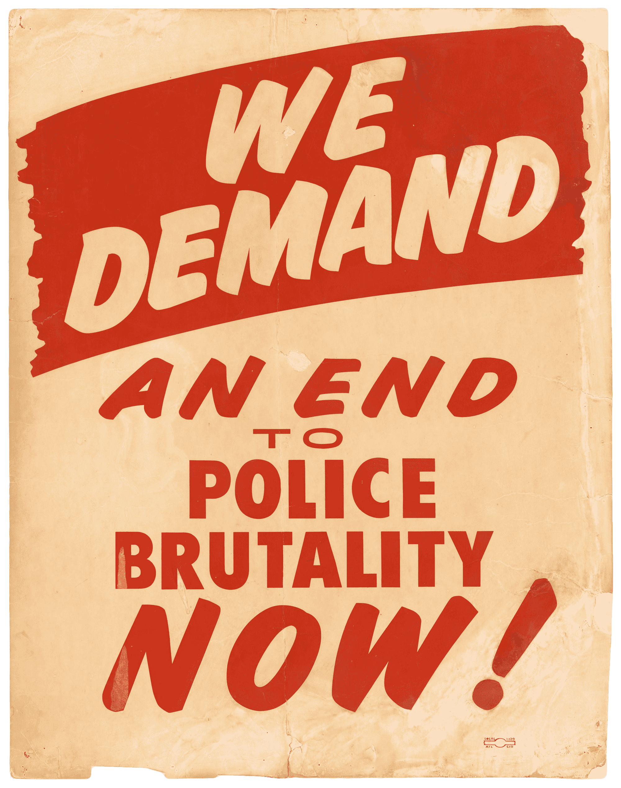 Cardboard placard with red and white lettering reading, “We demand an end to police brutality now!”