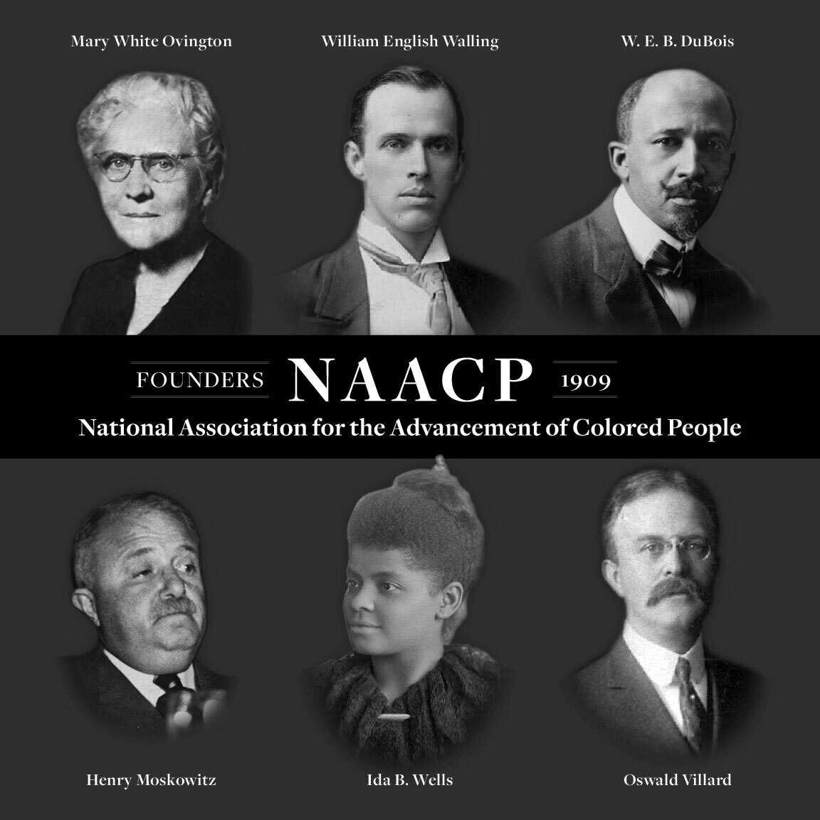 6 vignette of founding members of NAACP and their names below. The graphic includes title of NAACP and its founding year.