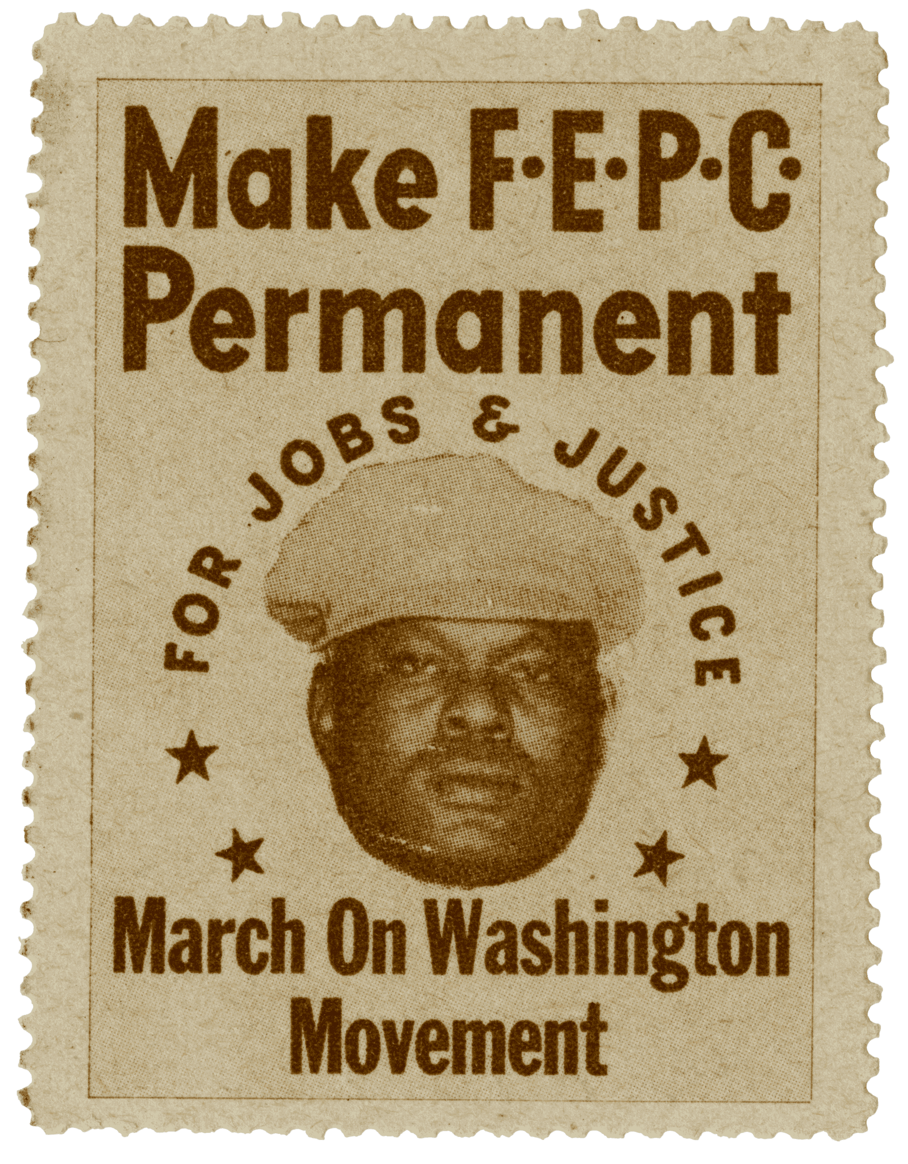 Commemorative stamp for the March on Washington.  It reads " Make F-E-P-C / Permanent / FOR JOBS & JUSTICE / March On Washington / Movement."